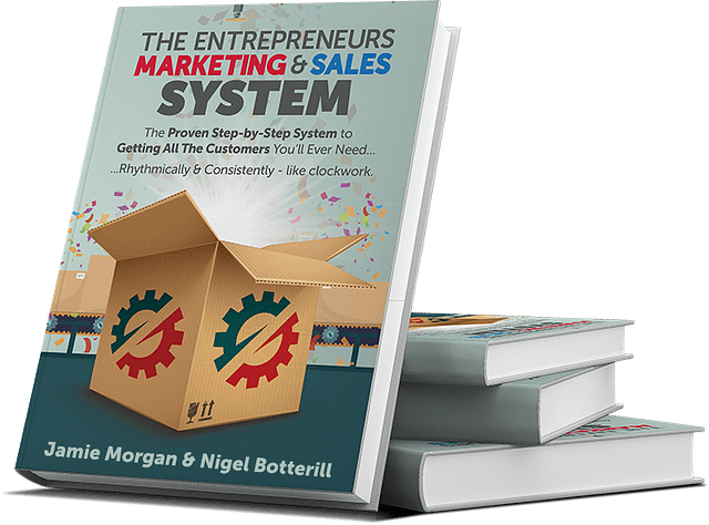 Book cover of The Entrepreneurs Marketing and Sales System by Jamie Morgan and Nigel Botterill